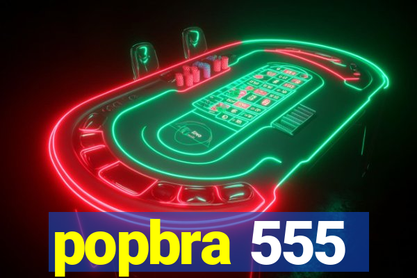 popbra 555
